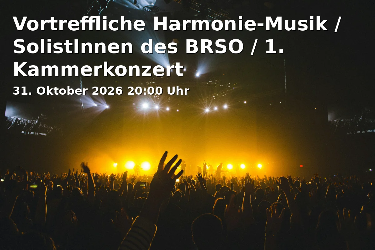 Event: Vortreffliche Harmonie-Musik / SolistInnen des BRSO / 1. Kammerkonzert in Max-Joseph-Saal, Residenzstr. 1, 80333 München on 31. Oktober 2026