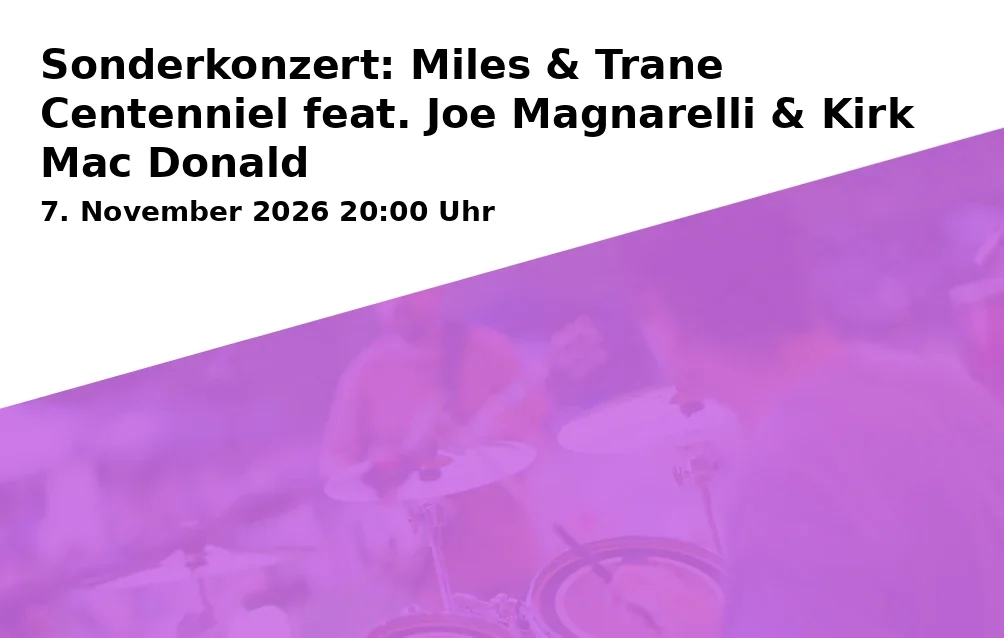 Event: Sonderkonzert: Miles & Trane Centenniel feat. Joe Magnarelli & Kirk Mac Donald in Bistrot Paris, Sebastianstraße 2, 92637 Weiden on 7. November 2026