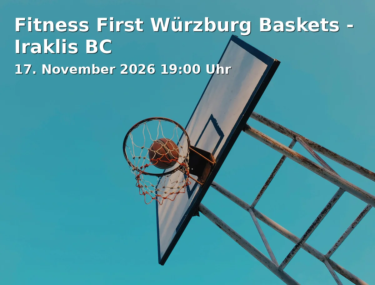 Event: Fitness First Würzburg Baskets - Iraklis BC in tectake ARENA, Stettiner Straße 1, 97072 Würzburg on 17. November 2026