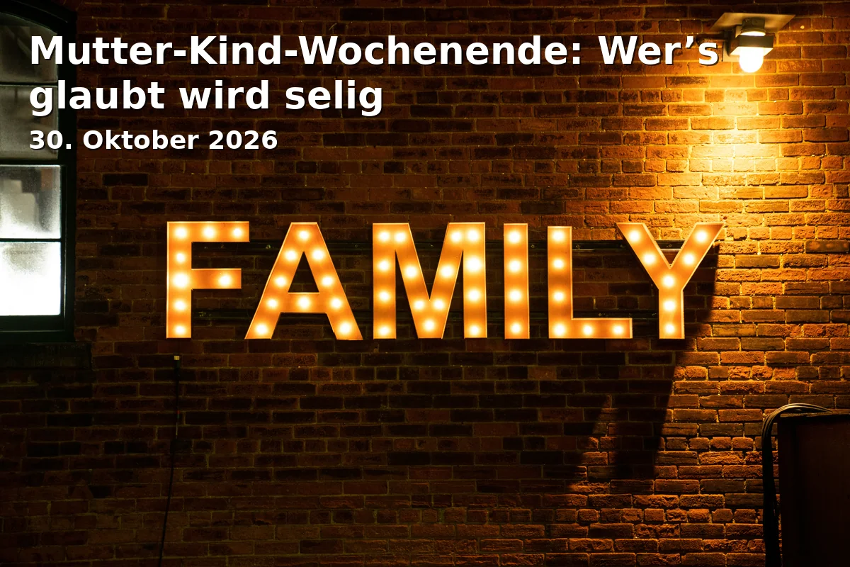 Mutter-Kind-Wochenende: Wer’s glaubt wird selig