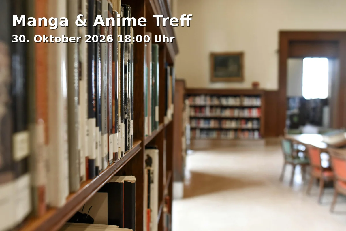 Event: Manga & Anime Treff in Mediothek Rieselfeld, Maria-von-Rudloff-Platz 2, 79111 Freiburg on 30. Oktober 2026
