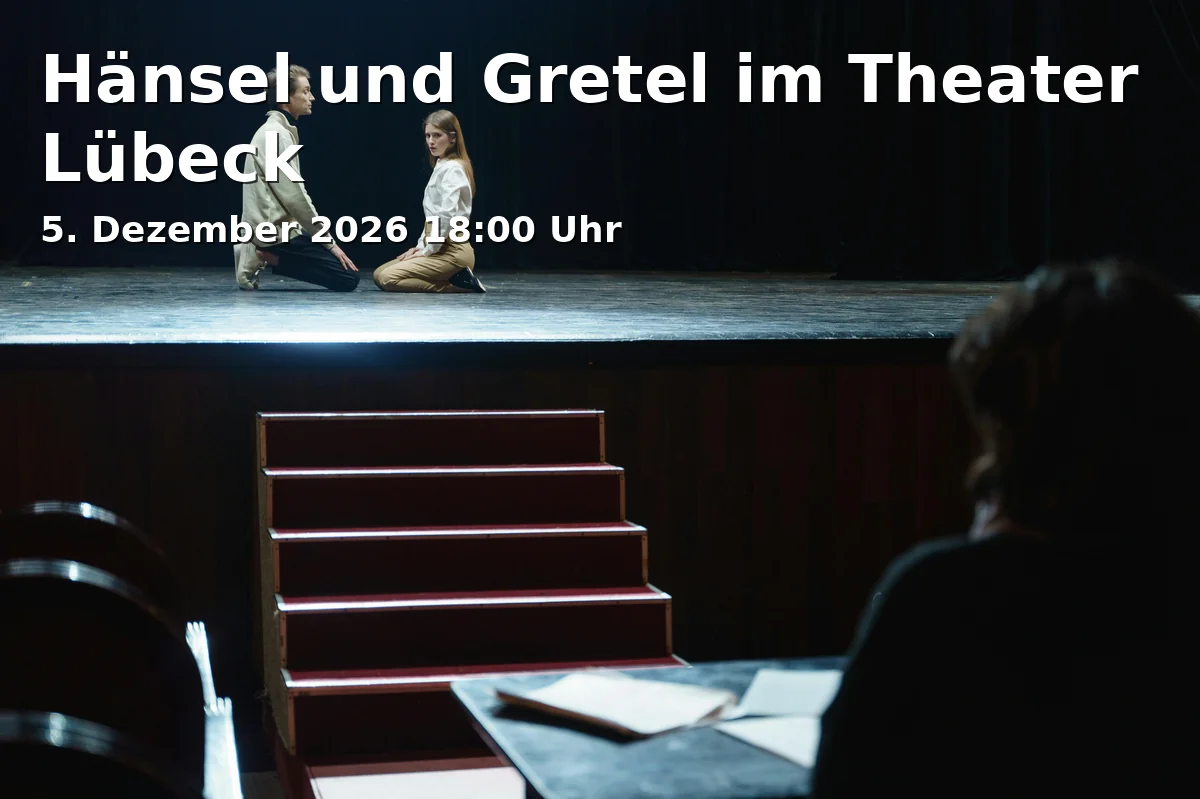 Event: Hänsel und Gretel im Theater Lübeck in Theater Lübeck, Großes Haus, Adresse nicht angegeben, Lübeck on 5. Dezember 2026