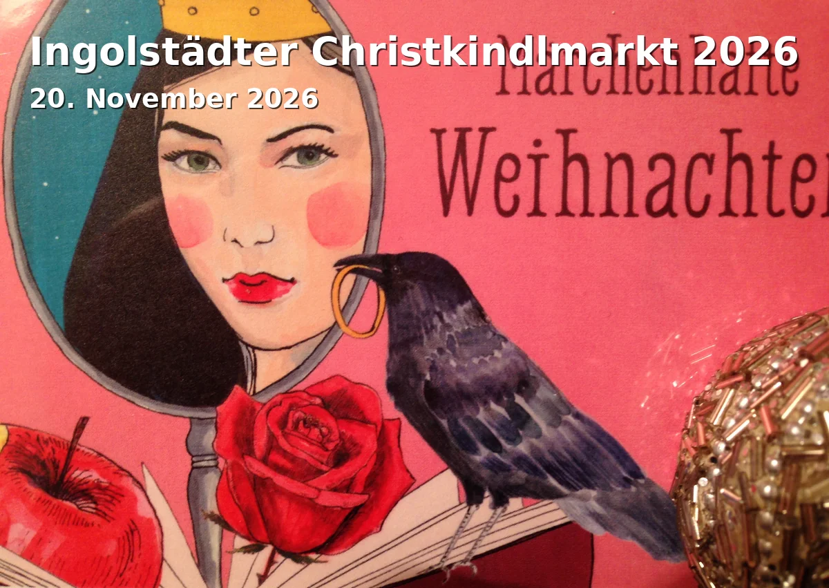 Event: Ingolstädter Christkindlmarkt 2026 in Theaterplatz und Altstadt, Theaterplatz, 85049 Ingolstadt on 20. November 2026