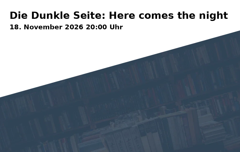 Event: Die Dunkle Seite: Here comes the night in Galeriehaus, Sophienberg 28, 95028 Hof on 18. November 2026