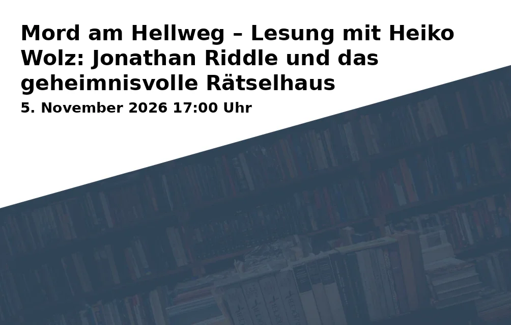 Mord am Hellweg – Lesung mit Heiko Wolz: Jonathan Riddle und das geheimnisvolle Rätselhaus