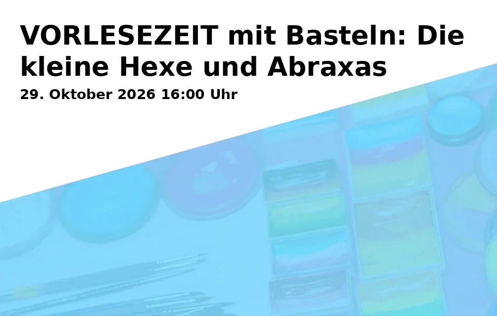 VORLESEZEIT mit Basteln: Die kleine Hexe und Abraxas