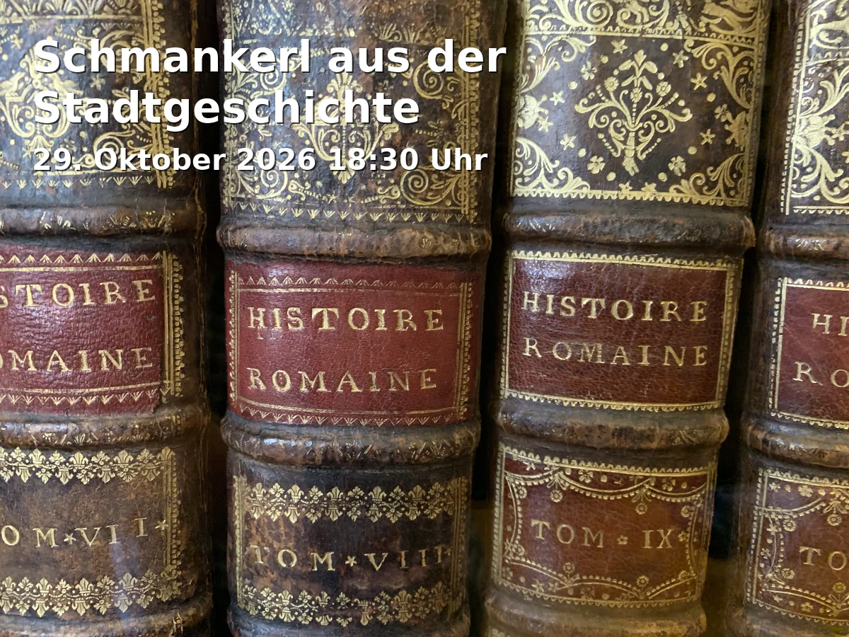 Schmankerl aus der Stadtgeschichte
