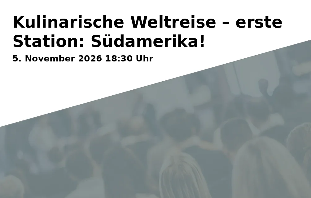 Event: Kulinarische Weltreise – erste Station: Südamerika! in Ludwig Bar, Prinz-Ludwig-Straße 23, 86911 Dießen am Ammersee on 5. November 2026