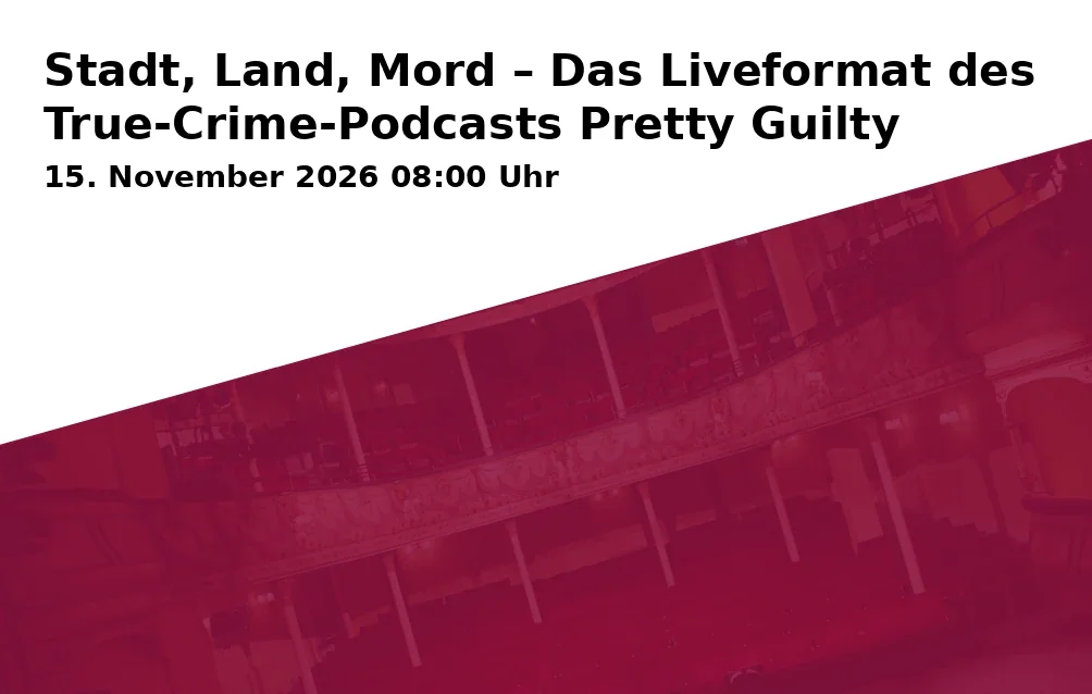 Event: Stadt, Land, Mord – Das Liveformat des True-Crime-Podcasts Pretty Guilty in Max-Reger-Halle, Weiden on 15. November 2026