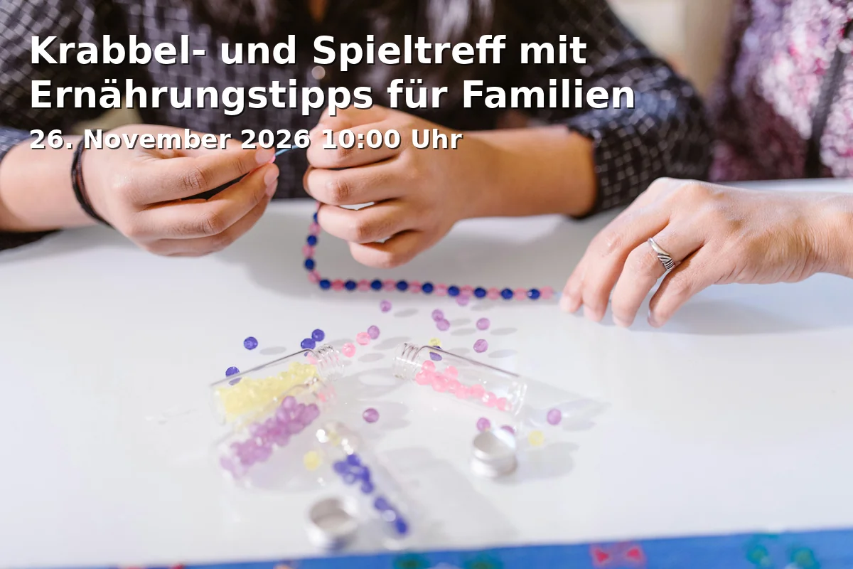 Event: Krabbel- und Spieltreff mit Ernährungstipps für Familien in Quartiersbüro Spiegelfabrik, Lange Straße 53, 90762 Fürth on 26. November 2026