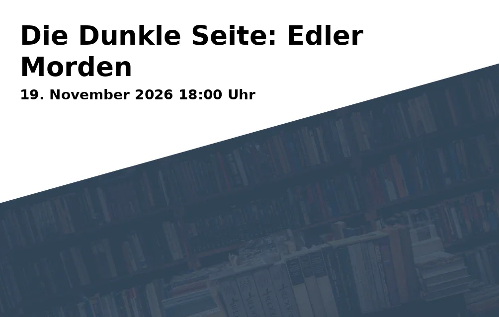 Event: Die Dunkle Seite: Edler Morden