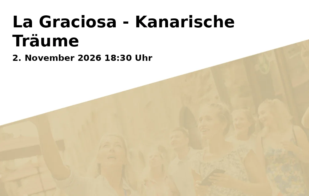 Event: La Graciosa - Kanarische Träume in Lichtwerk, Ravensberger Park 7, 33607 Bielefeld on 2. November 2026