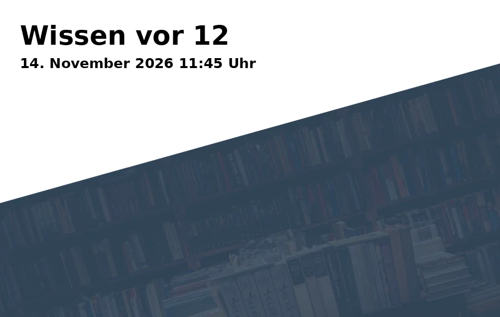 Event: Wissen vor 12