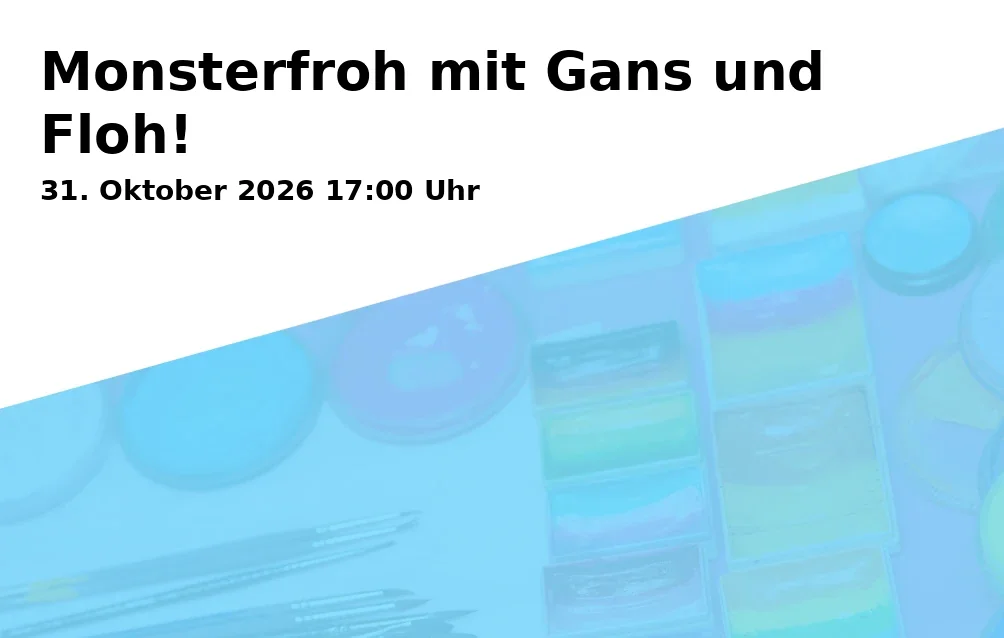 Monsterfroh mit Gans und Floh!