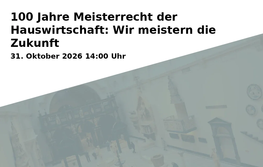 Event: 100 Jahre Meisterrecht der Hauswirtschaft: Wir meistern die Zukunft in Stadtbibliothek Erlangen, Marktplatz 1, 91054 Erlangen on 31. Oktober 2026