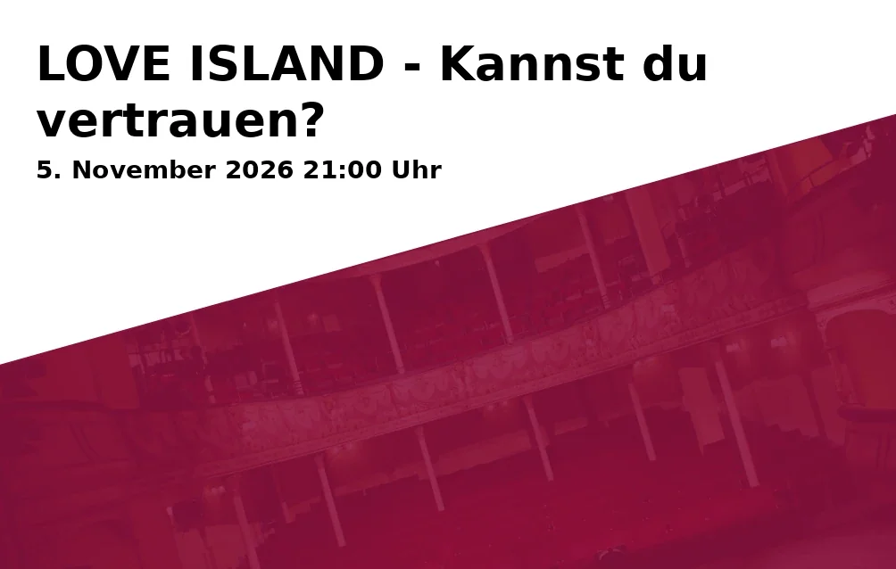 Event: LOVE ISLAND - Kannst du vertrauen? in Tor 6 Theaterhaus Bielefeld, Hermann-Kleinewächter-Straße 4, 33602 Bielefeld on 5. November 2026