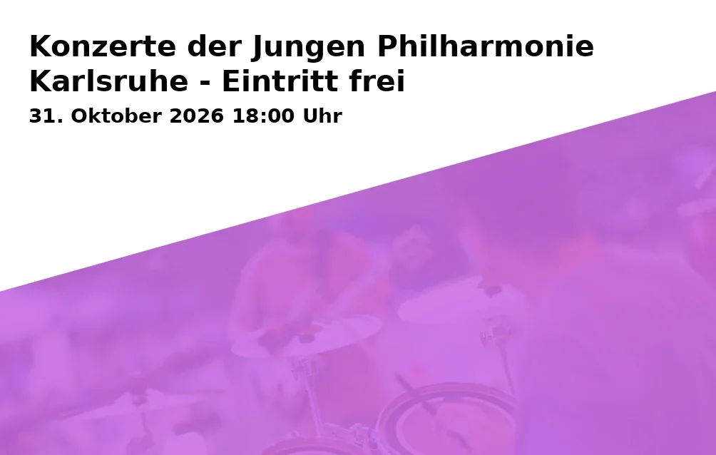 Konzerte der Jungen Philharmonie Karlsruhe - Eintritt frei