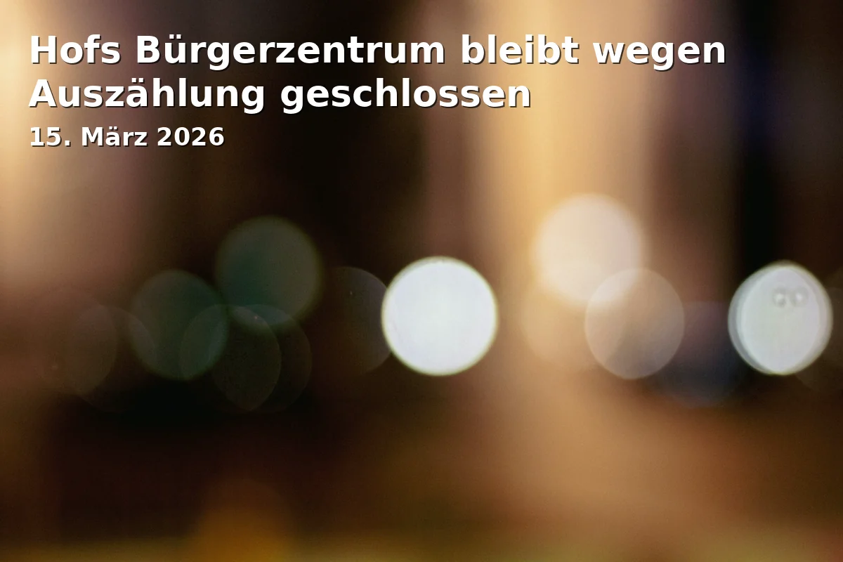 Event: Hofs Bürgerzentrum bleibt wegen Auszählung geschlossen
