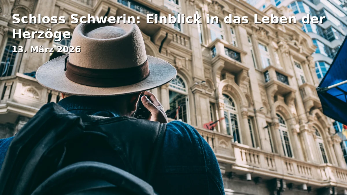 Event: Schloss Schwerin: Einblick in das Leben der Herzöge