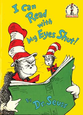 I Can Read with My Eyes Shut!