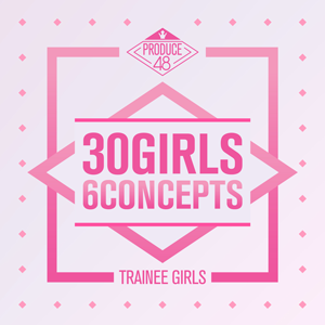 PRODUCE 48 - 30 Girls 6 Concepts