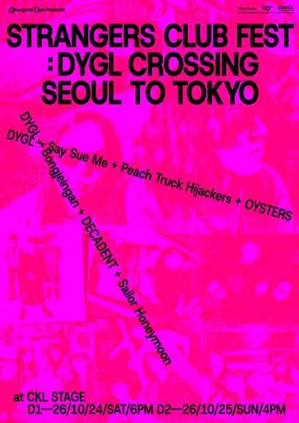 STRANGERS CLUB FEST, DYGL CROSSING SEOUL TO TOKYO