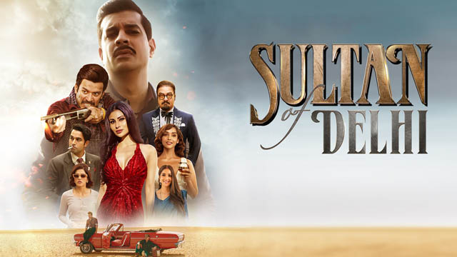 Sultan of Delhi (2023) (Season 1) (Bollywood)