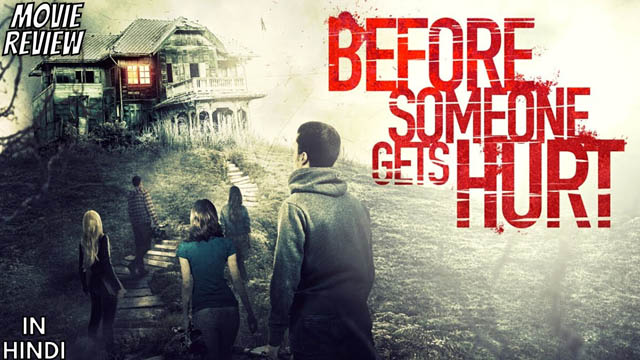 Before Someone Gets Hurt (2018) Hindi Dubbed Full Movie Download 480p 720p 1080p Web-DL ORG (Dual Audio) Free