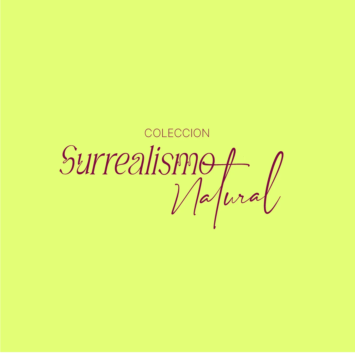 Title card with "Colección Surrealismo Natural" in burgundy italic text on neon yellow-green background