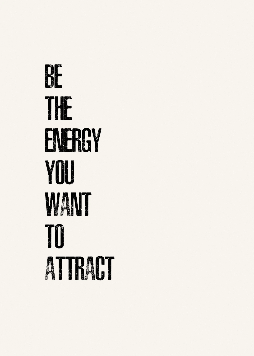 Be The Energy You Want To Attract