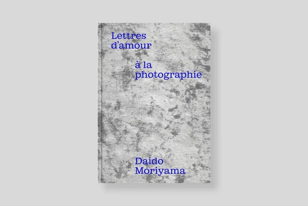 Daido Moriyama – Lettres d’amour à la photographie