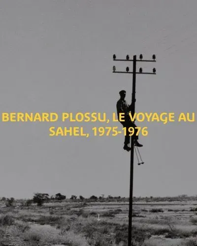Bernard Plossu, le voyage au Sahel, 1975-1976 2