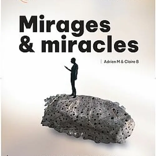Mirages & miracles