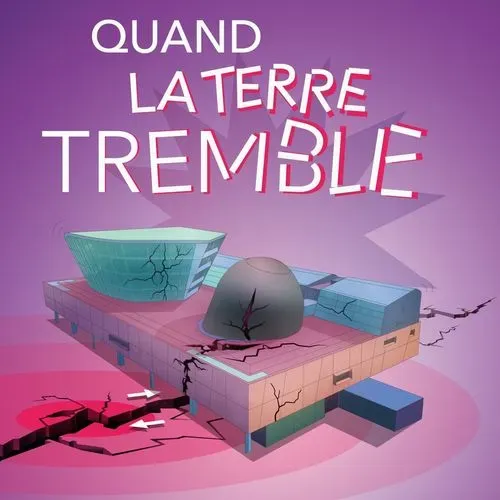 Quand la Terre tremble
