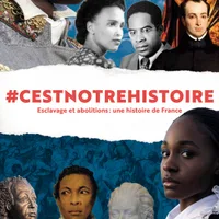 #CESTNOTREHISTOIRE - Esclavage et abolitions: une Histoire de France