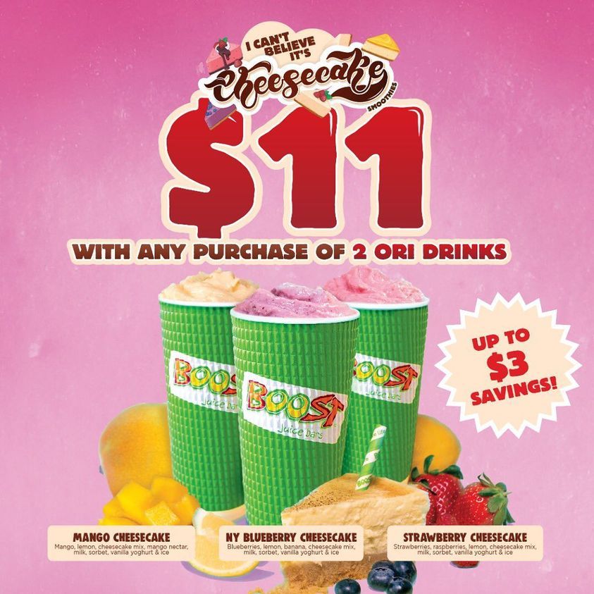Boost Juice Bar,2 Cheesecake Smoothies at $11