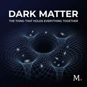 Dark Matter: The Thing That Holds Everything Together audio documentary cover