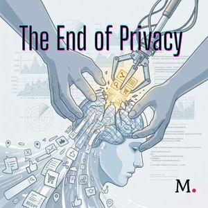 The End of Privacy: What Surveillance Capitalism Is Doing to Your Brain audio documentary cover