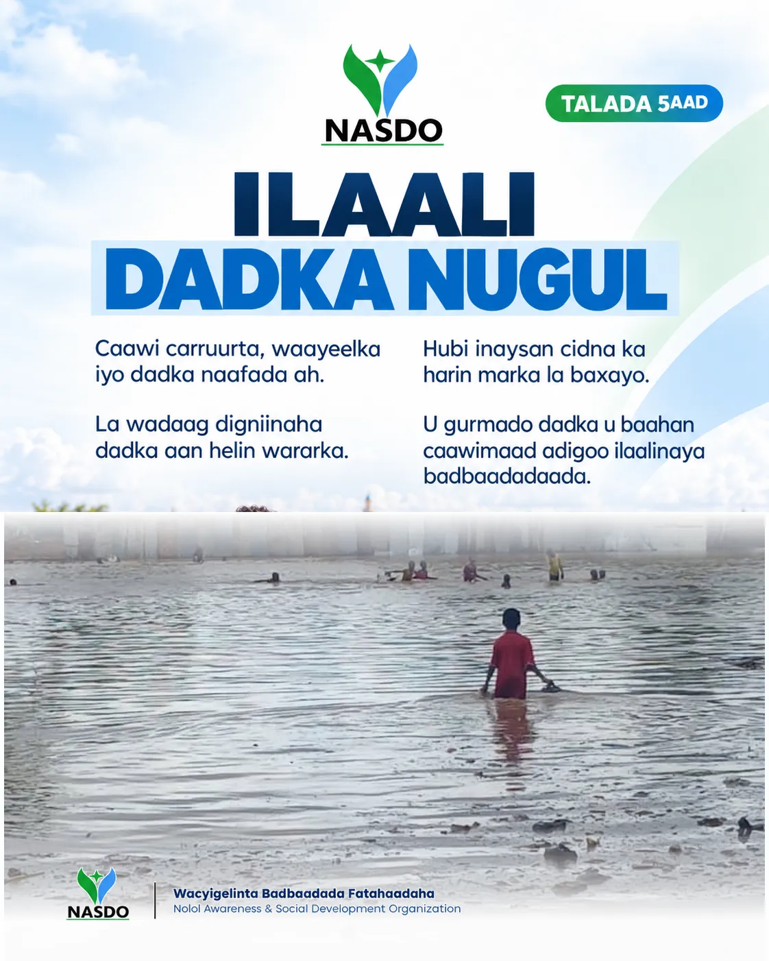 NASDO waxay bulshada Soomaaliyeed ku boorrinaysaa inay ka feejignaato fatahaadaha, raacdo digniinaha rasmiga ah, mudnaantana siiso badbaadada dadka nugul, gaar ahaan barakacayaasha, dadka laga tirada badan yahay, haweenka, carruurta iyo dadka naafada ah. — media 6