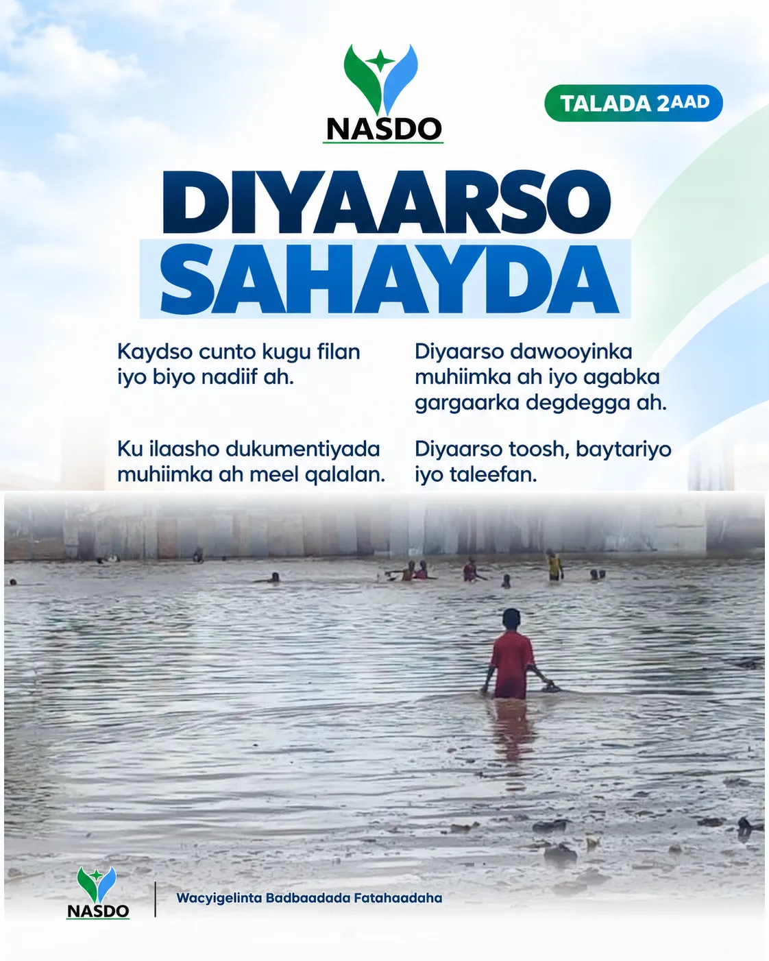 NASDO waxay bulshada Soomaaliyeed ku boorrinaysaa inay ka feejignaato fatahaadaha, raacdo digniinaha rasmiga ah, mudnaantana siiso badbaadada dadka nugul, gaar ahaan barakacayaasha, dadka laga tirada badan yahay, haweenka, carruurta iyo dadka naafada ah. — media 4