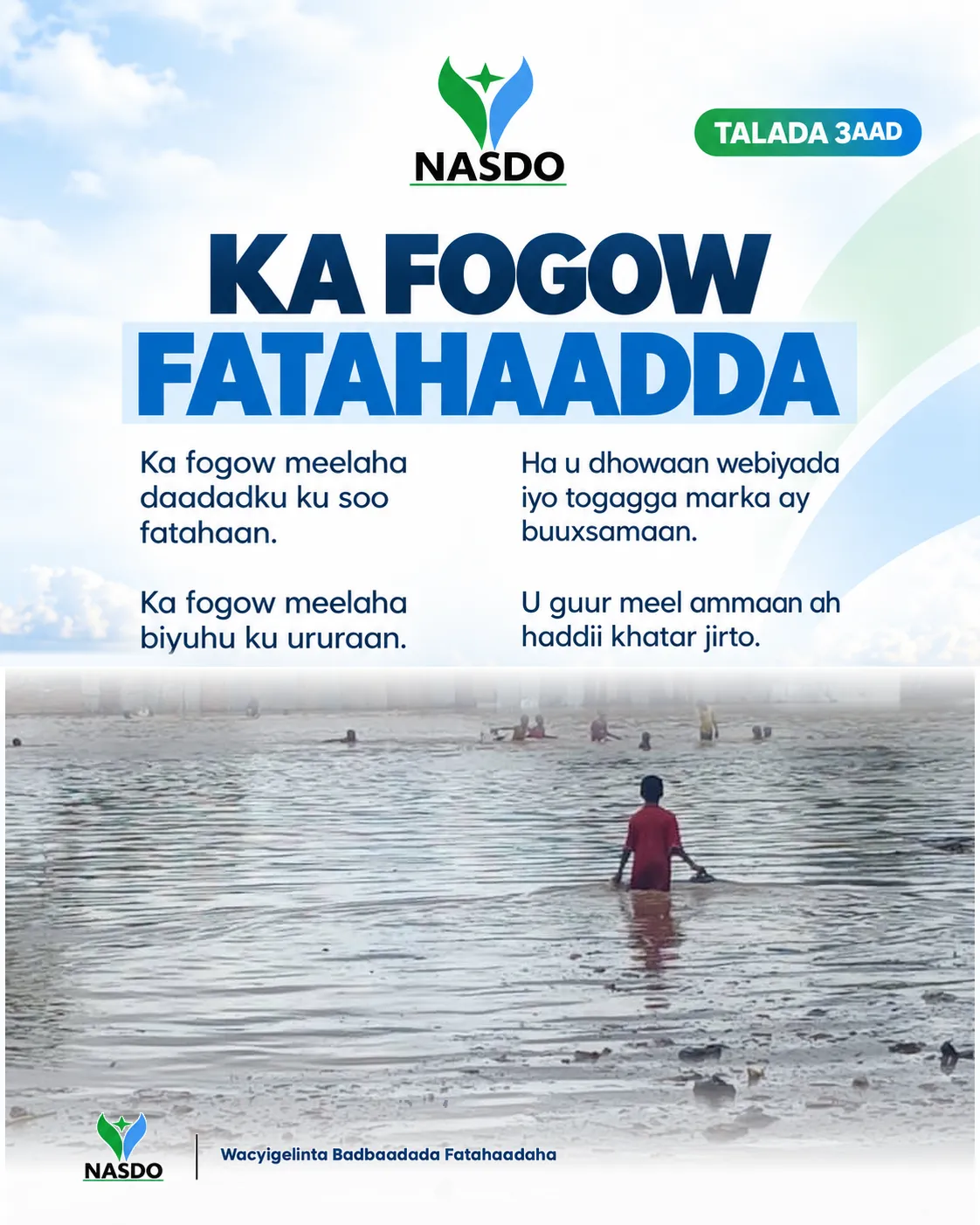 NASDO waxay bulshada Soomaaliyeed ku boorrinaysaa inay ka feejignaato fatahaadaha, raacdo digniinaha rasmiga ah, mudnaantana siiso badbaadada dadka nugul, gaar ahaan barakacayaasha, dadka laga tirada badan yahay, haweenka, carruurta iyo dadka naafada ah. — media 3