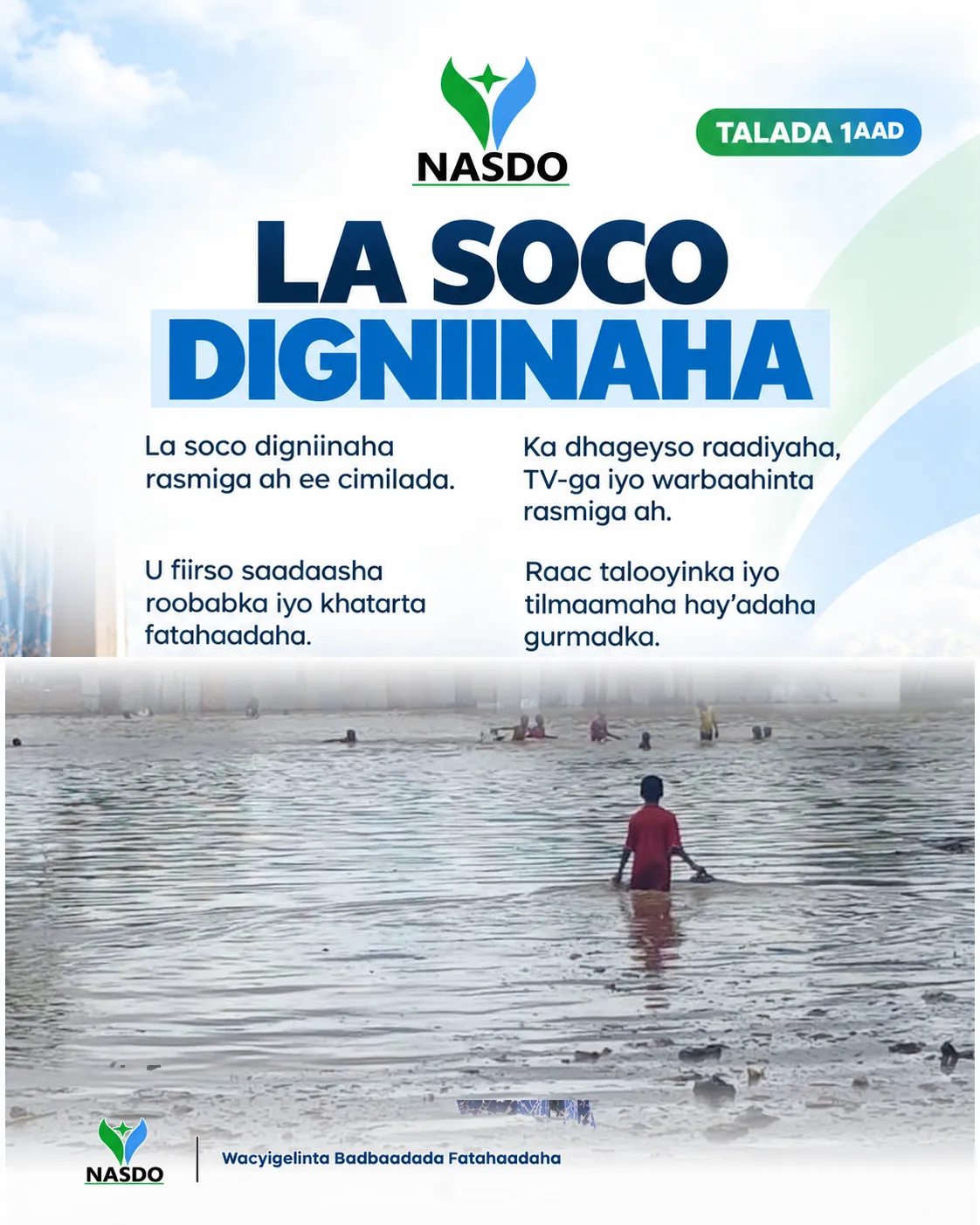 NASDO waxay bulshada Soomaaliyeed ku boorrinaysaa inay ka feejignaato fatahaadaha, raacdo digniinaha rasmiga ah, mudnaantana siiso badbaadada dadka nugul, gaar ahaan barakacayaasha, dadka laga tirada badan yahay, haweenka, carruurta iyo dadka naafada ah. — media 2