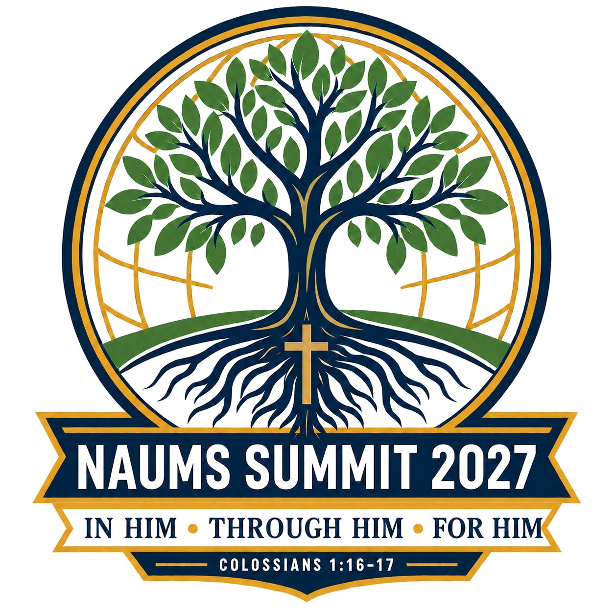 NAUMS Summit 2027 seal — a tree with a cross at its roots over a globe, with the theme “In Him · Through Him · For Him” and Colossians 1:16–17