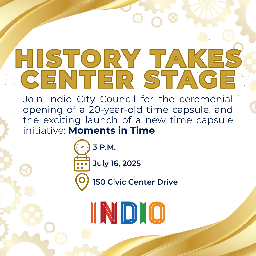  Indio to Host Time Capsule Ceremony Honoring City’s Past