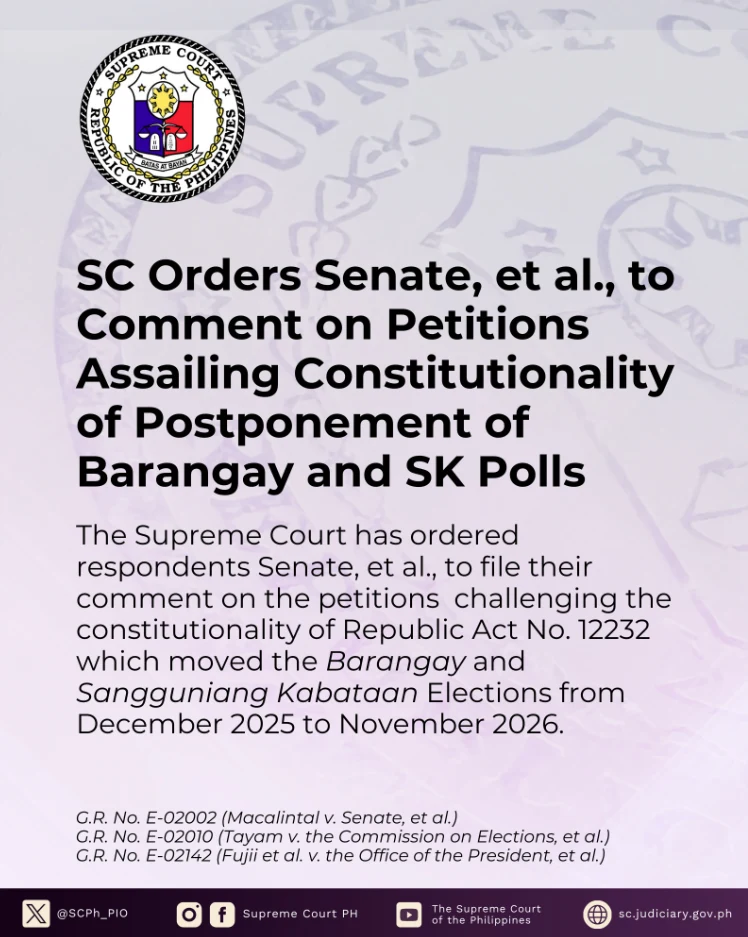 SC:Orders Senate, et al., to Comment on Petition Assailing Constitutionality of Posteponement of Barangay and SK Polls