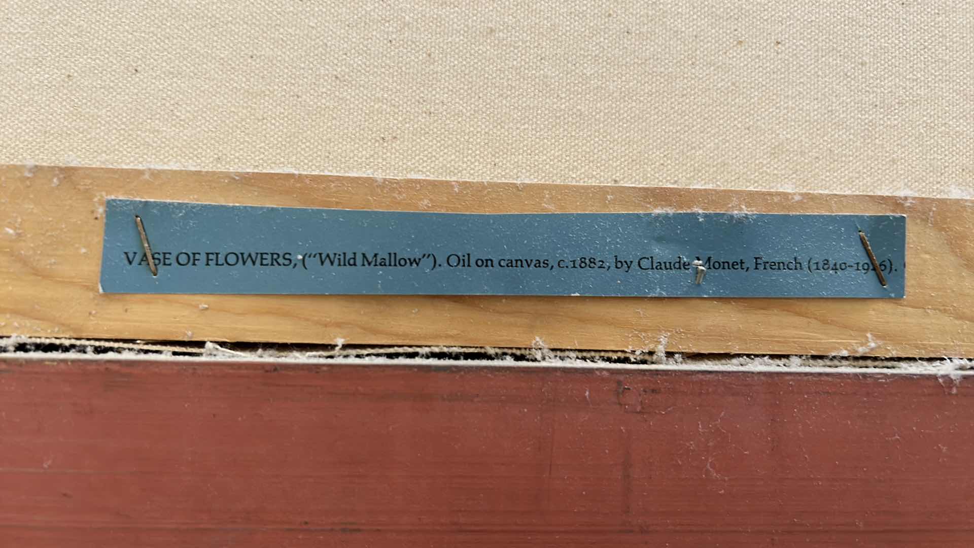 Photo 6 of OIL ON CANVAS 1882 SIGNED CLAUDE MONET ARTWORK ORNATE GOLD FRAMED VASE OF FLOWERS (“WILD MALLOW”) 
29” x 34.5”