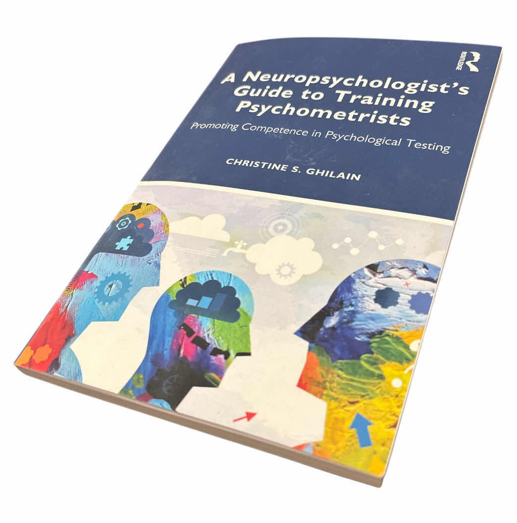Photo 1 of A NEUROPSYCHOLOGIST’S GUIDE TO TRAINING PSYCHOMETRISTS: PROMOTING COMPETENCE IN PSYCHOLOGICAL TESTING BY CHRISTINE S. GHILAIN, PAPERBACK 146 PAGES