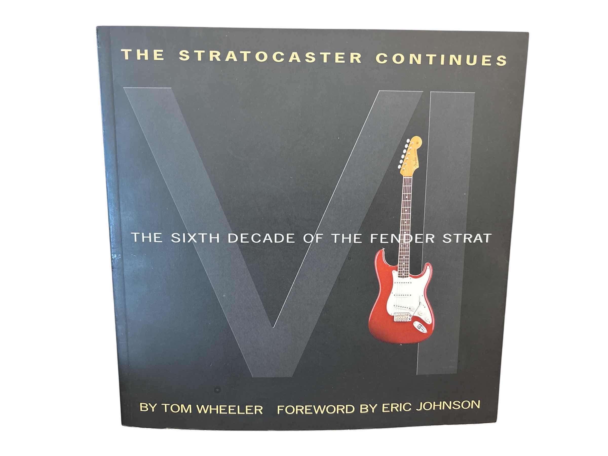 Photo 1 of NEW THE STRATOCASTER CONTINUES- THE SIXTH DECADE OF THE FENDER STRAT BY TOM WHEELER BOOK, 104 PGS