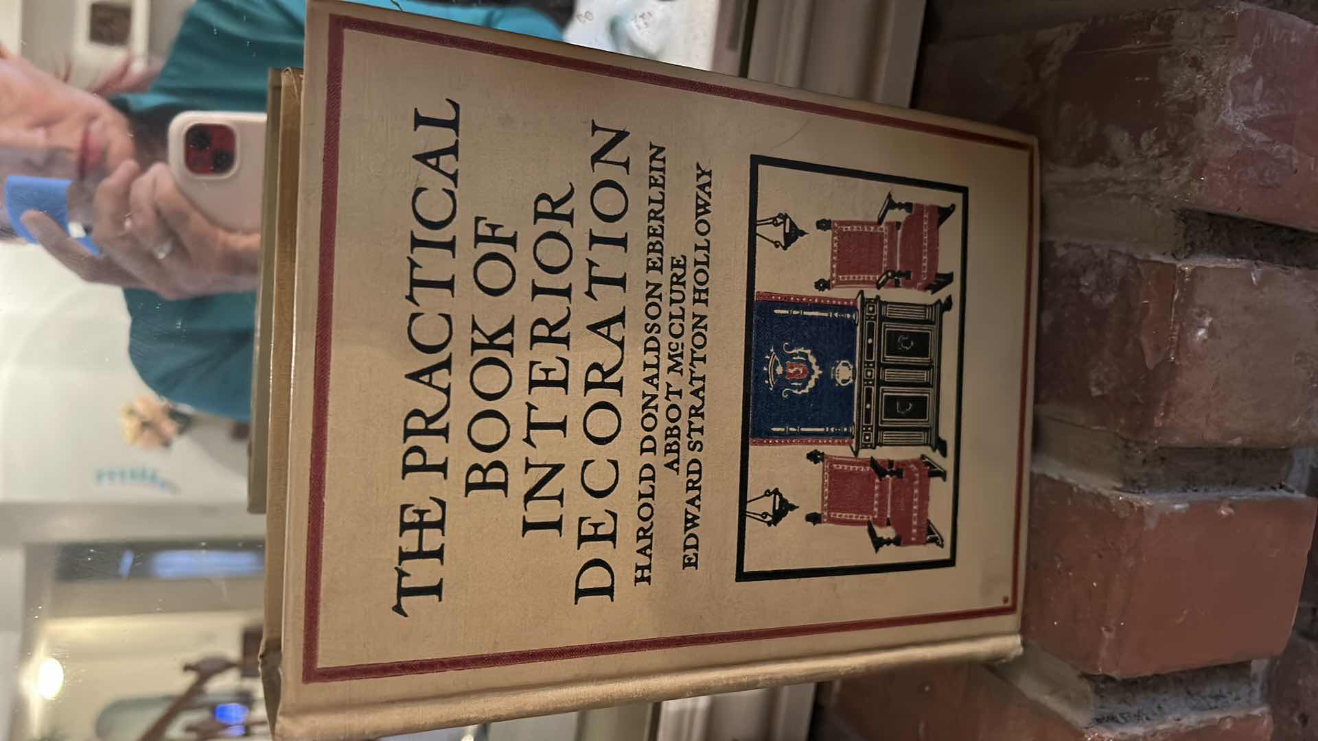 Photo 1 of “THE PRACTICAL BOOK OF INTERIOR DECORATION” BY HAROLD DONALDSON EBERLEIN, ABBOT MCCLURE, AND EDWARD STRATTON HOLLOWAY.