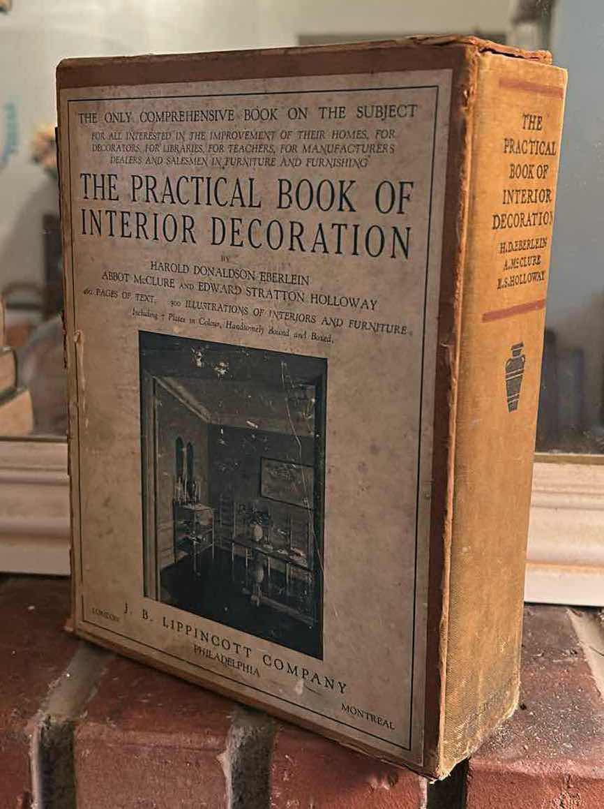 Photo 1 of “THE PRACTICAL BOOK OF INTERIOR DECORATION” BY HAROLD DONALDSON EBERLEIN, ABBOT MCCLURE, AND EDWARD STRATTON HOLLOWAY.